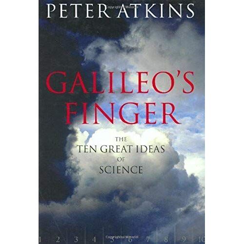 Galileo's Finger: The Ten Great Ideas Of Science