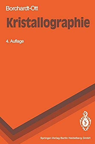 Kristallographie: Eine Einfahrung Fur Naturwissenschaftler (4. Vollst. Uber Arb. Aufl.) (Springer-Lehrbuch)