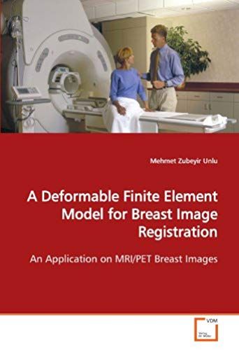 A Deformable Finite Element Model For Breast Image Registration: An Application On Mri/Pet Breast Images