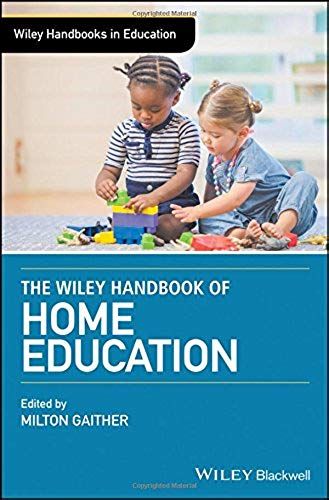 The Wiley Handbook Of Home Education