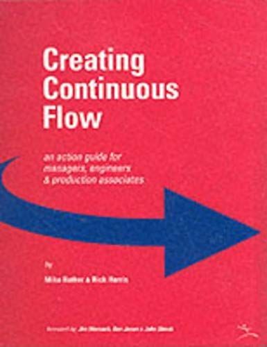 Creating Continuous Flow: An Action Guide For Managers, Engineers & Production Associates: An Action Guide For Managers, Engineers And Production Associates