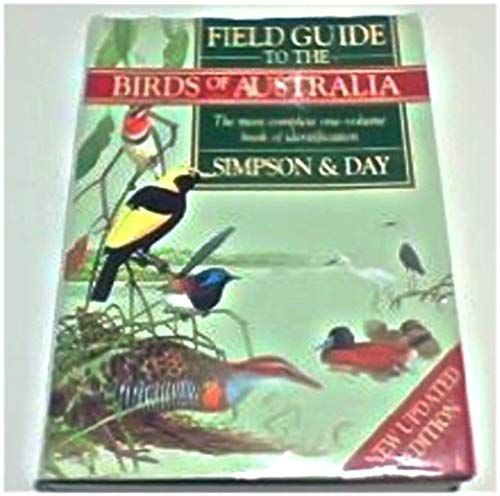 Field Guide To The Birds Of Australia: The Most Complete One-Volume Book Of Identification