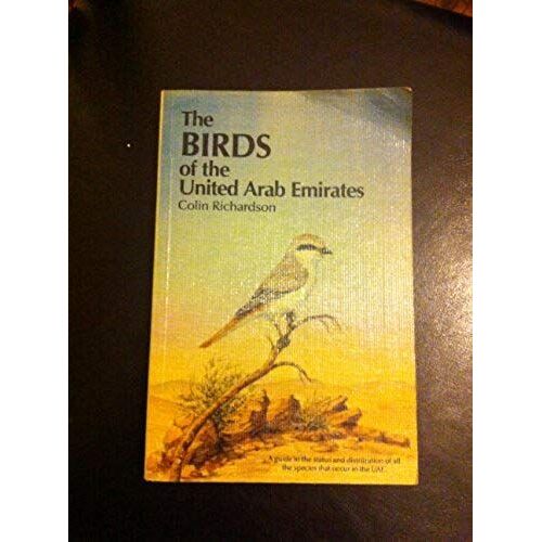 Birds Of The United Arab Emirates: A Complete Guide To Their Status And Distribution