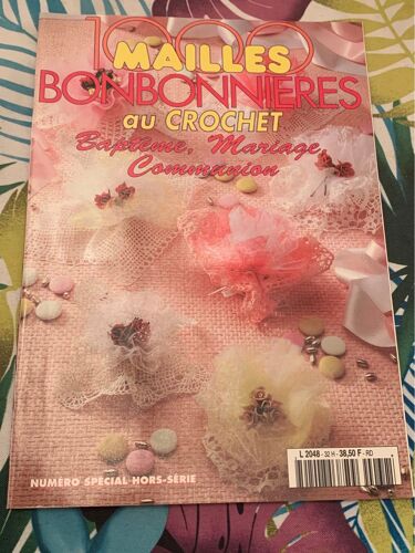 1000 Mailles Bonbonnières Au Crochet - Baptême, Mariage, Communion - Spécial Hors Série 1997