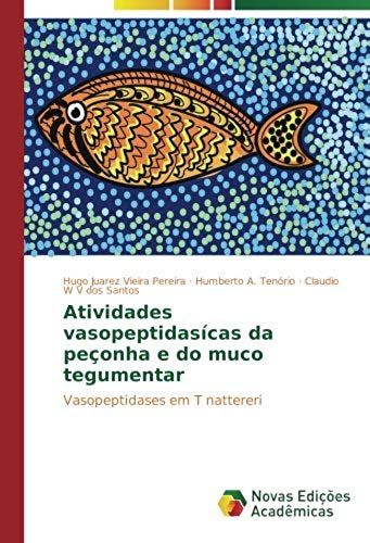 Atividades Vasopeptidasícas Da Peçonha E Do Muco Tegumentar