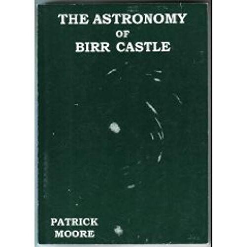 The Astronomy Of Birr Castle