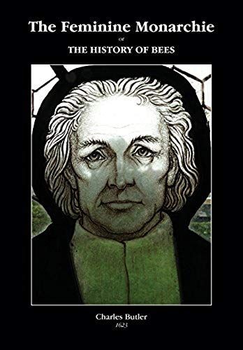 The Feminine Monarchie Or The History Of Bees