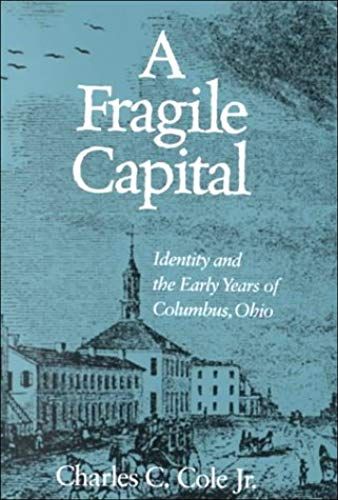 Fragile Capital: Identity And The Early Years Of Columbus