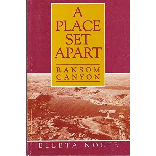 A Place Set Apart: The History Of Ransom Canyon, Texas And Bits Of West Texas History