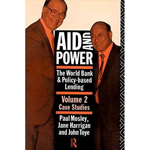 Aid And Power: V.2: World Bank And Policy Based Lending: Vol 2