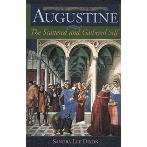 Augustine: The Scattered And Gathered Self