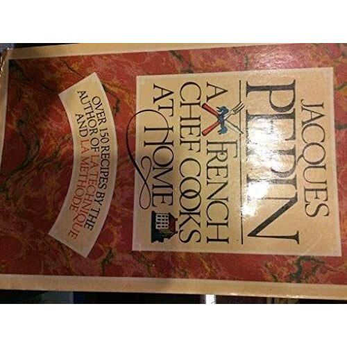 Jacques Pepin: A French Chef Cooks At Home (A Fireside Book)