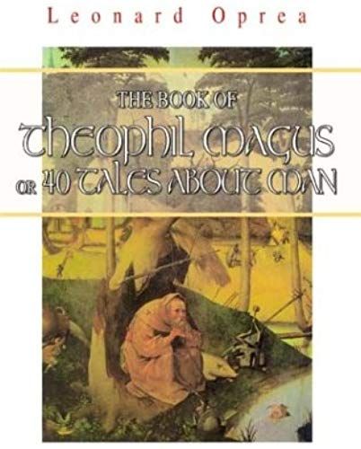 The Book Of Theophil Magus Or 40 Tales About Man