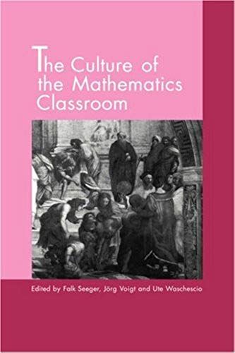 The Culture Of The Mathematics Classroom