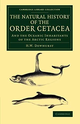 The Natural History Of The Order Cetacea