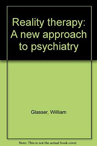 Reality Therapy A New Approach To Psychiatry