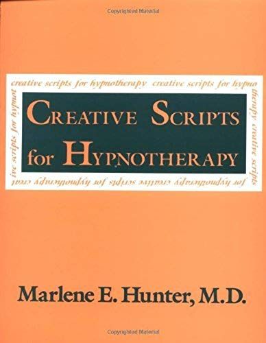 Creative Scripts For Hypnotherapy: 1st (First) Edition
