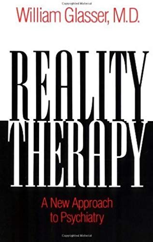 Reality Therapy; A New Approach To Psychiatry