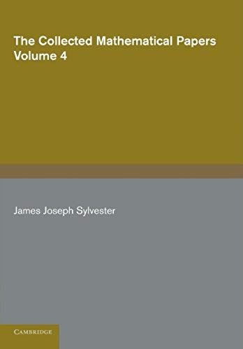 The Collected Mathematical Papers Of James Joseph Sylvester