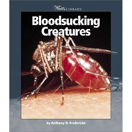 Bloodsucking Creatures (Watts Library(Tm): Animals)