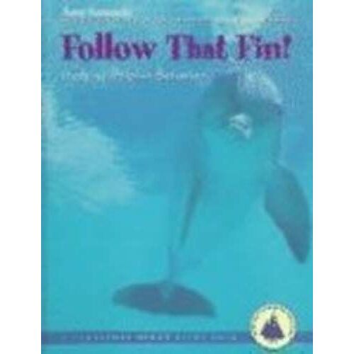 Follow That Fin!: Studying Dolphin Behavior (Turnstone Ocean Pilot Book)