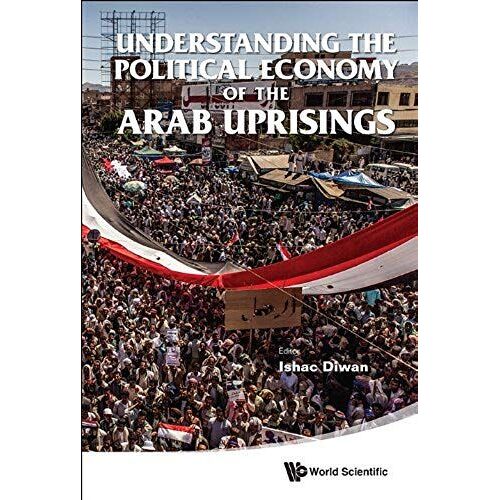 Understanding The Political Economy Of The Arab Uprisings