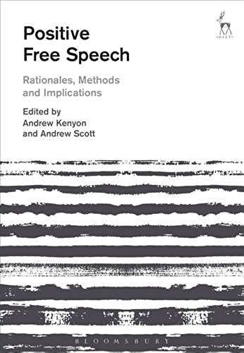 Positive Free Speech: Rationales, Methods And Implications