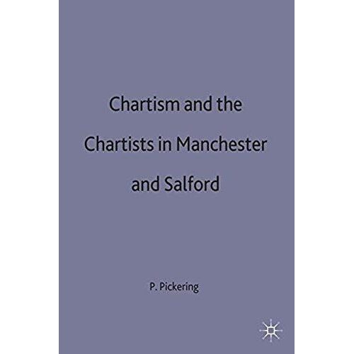 Chartism And The Chartists In Manchester And Salford