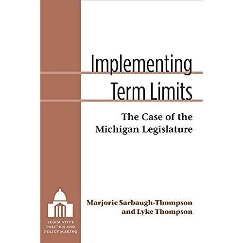 Implementing Term Limits: The Case Of The Michigan Legislature