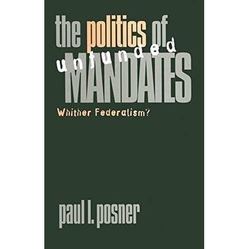 The Politics Of Unfunded Mandates