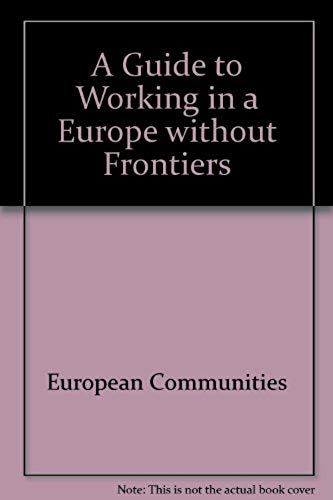A Guide To Working In A Europe Without Frontiers