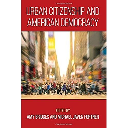 Urban Citizenship And American Democracy