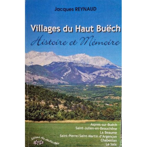 Villages Du Haut Buëch - Histoire Et Mémoire - Jacques Reynaud - 2010