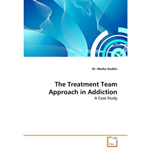 The Treatment Team Approach In Addiction: A Case Study