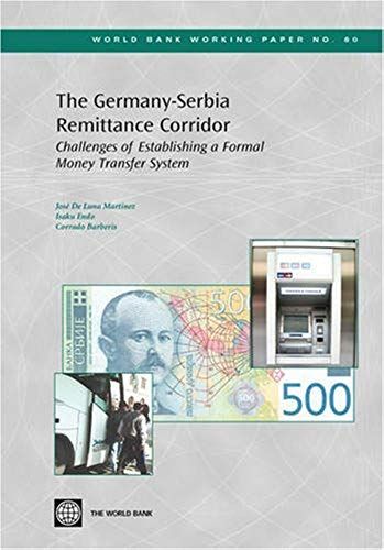 The Germany-Serbia Remittance Corridor: Challenges Of Establishing A Formal Money Transfer System (World Bank Working Paper)
