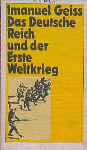 Das Deutsche Reich Und Der Erste Weltkrieg (Reihe Hanser ; 249) (German Edition)