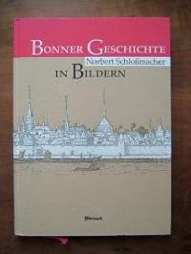 Bonner Geschichte In Bildern (Stadtgeschichte In Bildern) (German Edition)
