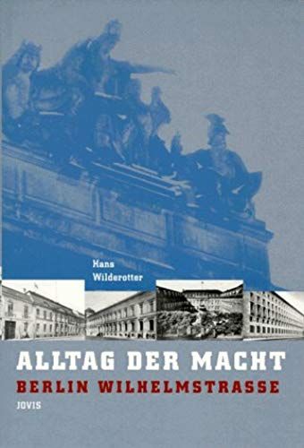 Alltag Der Macht: Berlin Wilhelmstrasse (Publikation Der Historischen Kommission, Berlin) (German Edition)