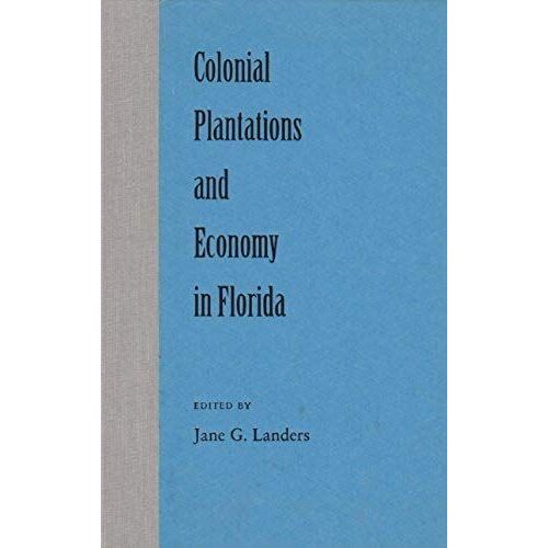 Colonial Plantations And Economy In Florida