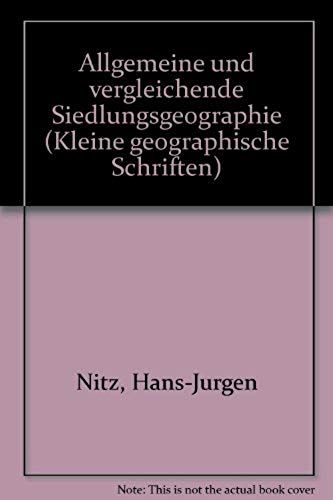 Allgemeine Und Vergleichende Siedlungsgeographie (Kleine Geographische Schriften) (German Edition)
