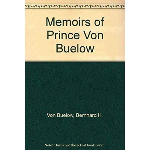 Memoirs Of Prince Von Buelow
