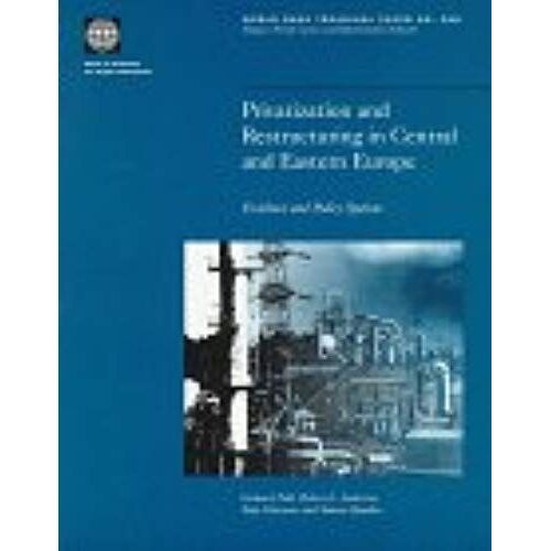 Privatization And Restructuring In Central And Eastern Europe: Evidence And Policy Options (World Bank Technical Paper)