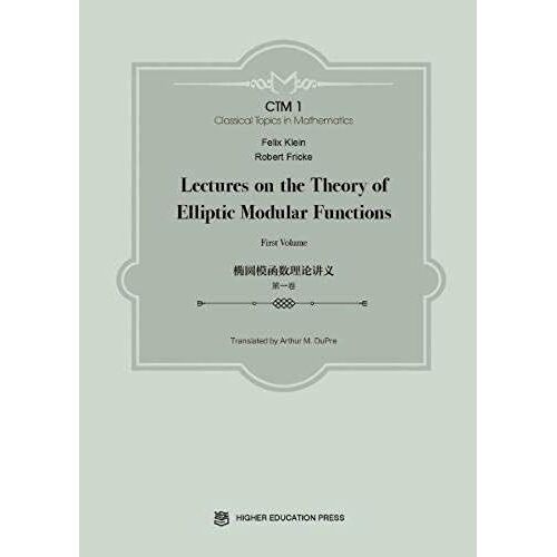 Lectures On The Theory Of Elliptic Modular Functions: First Volume