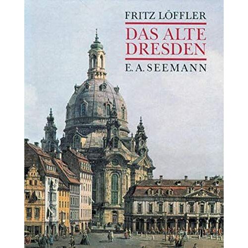 Das Alte Dresden: Geschichte Seiner Bauten (German Edition)