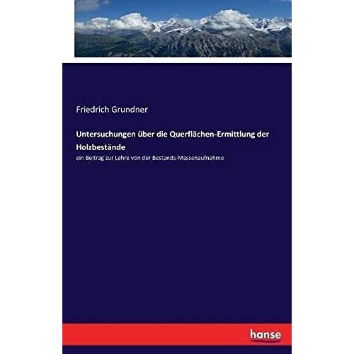 Untersuchungen Über Die Querflächen-Ermittlung Der Holzbestände