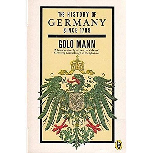 History Of Germany Since 1789 (Peregrine Books)