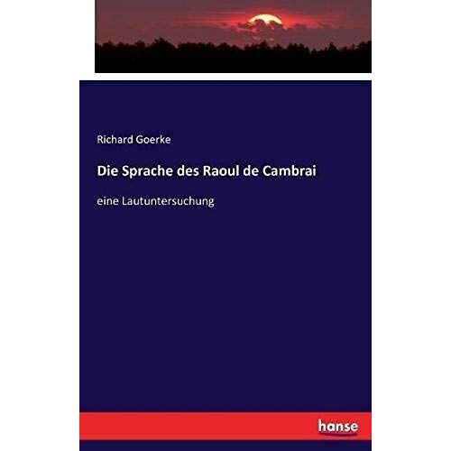 Die Sprache Des Raoul De Cambrai