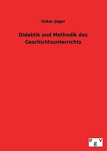Didaktik Und Methodik Des Geschichtsunterrichts