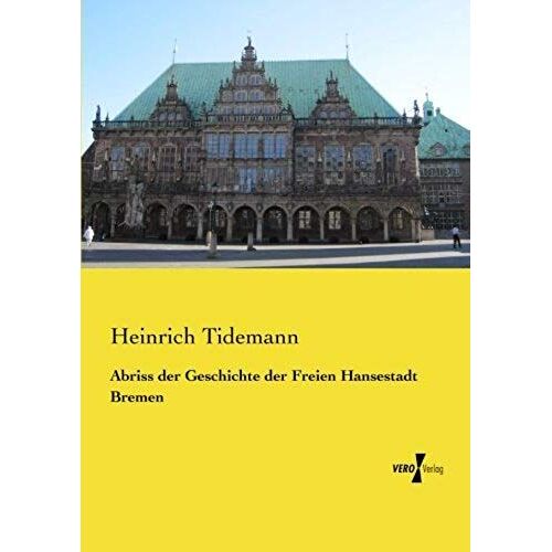 Abriss Der Geschichte Der Freien Hansestadt Bremen