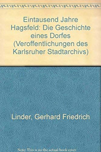 Eintausend Jahre Hagsfeld: Die Geschichte Eines Dorfes (Veroffentlichungen Des Karlsruher Stadtarchivs) (German Edition)